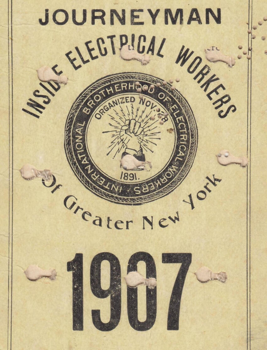 Local 3, IBEW journeyman inside electrical worker union membership card, 1907.